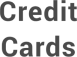 Credit Cards Credit Cards