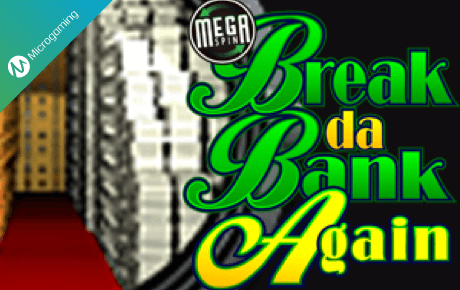 Megaspin Break Da Bank Again Microgaming Megaspin Break Da Bank Again Microgaming
