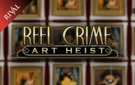 Reel Crime Art Heist Rival Reel Crime Art Heist Rival