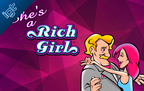 Shes A Rich Girl Igt Shes A Rich Girl Igt