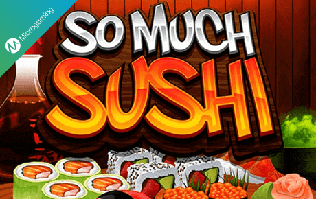 So Much Sushi Microgaming So Much Sushi Microgaming