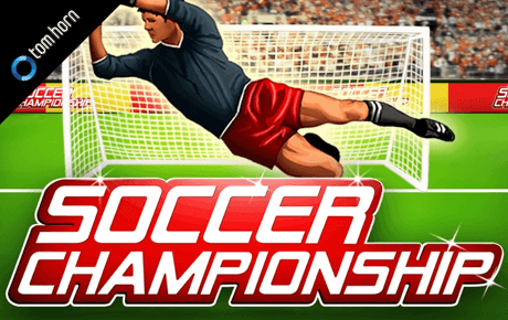 Soccer Championship Tom Horn Gaming Soccer Championship Tom Horn Gaming