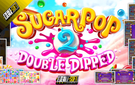 Sugarpop 2 Double Dipped Betsoft Sugarpop 2 Double Dipped Betsoft
