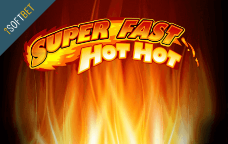 Super Fast Hot Hot Isoftbet Super Fast Hot Hot Isoftbet