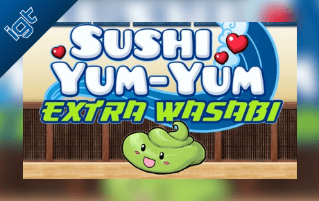 Sushi Yum Yum Extra Wasabi Igt Sushi Yum Yum Extra Wasabi Igt