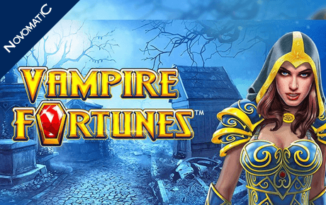 Vampire Fortunes Novomatic Vampire Fortunes Novomatic