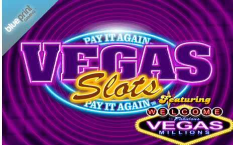 Vegas Slots Pay It Again Blueprint Gaming Vegas Slots Pay It Again Blueprint Gaming