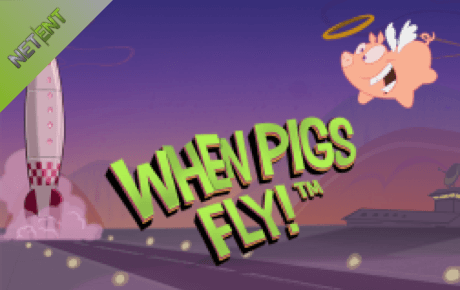 When Pigs Fly Netent When Pigs Fly Netent
