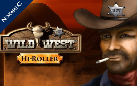 Wild West Hi Roller Novomatic Wild West Hi Roller Novomatic