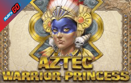 Aztec Warrior Princess Slot Playn Go Aztec Warrior Princess Slot Playn Go