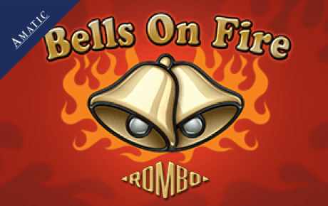 Bells On Fire Rombo Amatic Industries Bells On Fire Rombo Amatic Industries