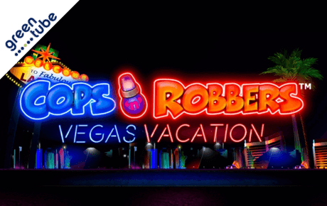 Cops N Robbers Vegas Vacation Greentube Cops N Robbers Vegas Vacation Greentube