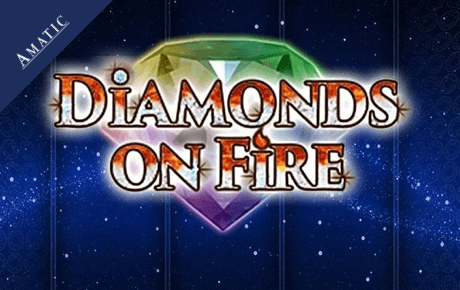 Diamonds On Fire Amatic Industries Diamonds On Fire Amatic Industries