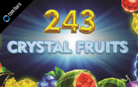 243 Crystal Fruits Tom Horn Gaming 243 Crystal Fruits Tom Horn Gaming