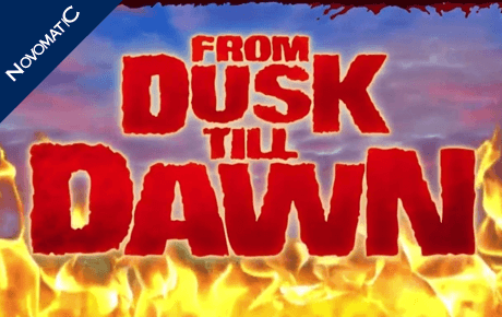 From Dusk Till Dawn Novomatic From Dusk Till Dawn Novomatic